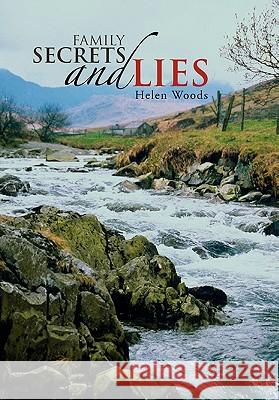 Family Secrets and Lies Helen Woods 9781456858254 Xlibris