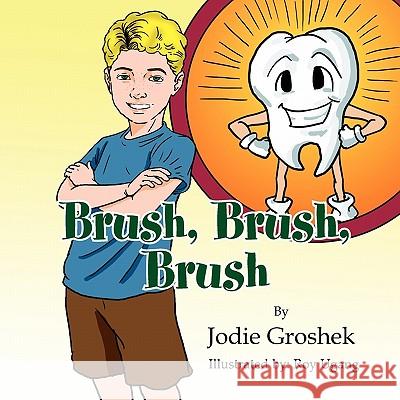 Brush, Brush, Brush Jodie Groshek 9781456858711