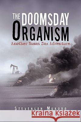 The Doomsday Organism Stevenson Mukoro 9781456859138 Xlibris Corp. UK Sr
