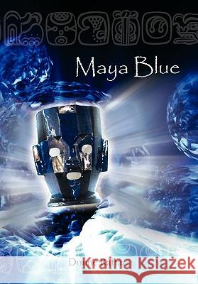 Maya Blue Donn Raffat 9781456859398 Xlibris Corporation