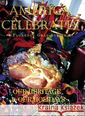 America Celebrates Florence Gray-Suttle   9781456859848 Xlibris Us