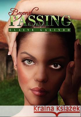 Beyond Passing Elaine Galindo 9781456860011