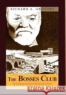 The Bosses Club Richard A. Gregory 9781456860288