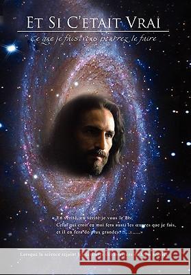 Et Si C'Etait Vrai: Ce Que Je Fais, Vous Pourrez Le Faire Chavant, Claude 9781456860424 Xlibris Corporation