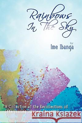 Rainbows in the Sky Ime Ibanga 9781456860578 Xlibris Corporation