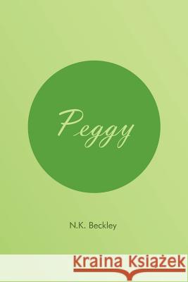 Peggy N. K. Beckley 9781456860639 Xlibris Corporation