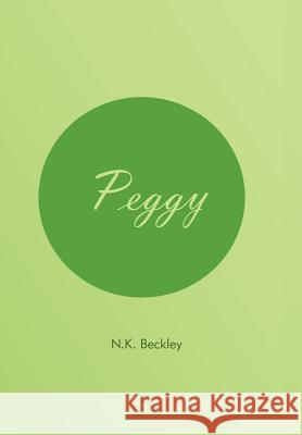 Peggy N. K. Beckley 9781456860646 Xlibris Corporation