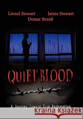 Quiet Blood Demar Brazil Lionel Stewart Jamie Stewart 9781456860714 Xlibris Corporation