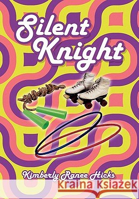 Silent Knight Kimberly Ranee Hicks 9781456860912