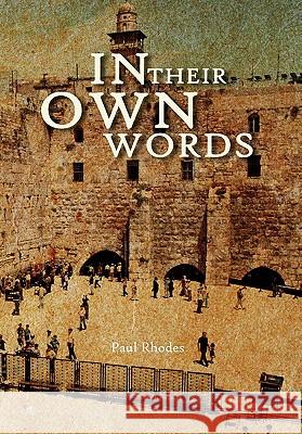 In Their Own Words Paul Rhodes 9781456861469