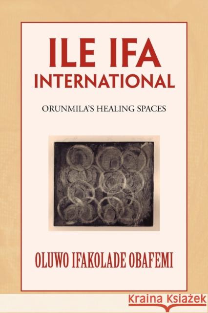 Ile Ifa International Oluwo Ifakolade Obafemi 9781456862244 Xlibris Corporation