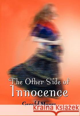 The Other Side of Innocence Gerald Myers 9781456862978