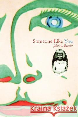 Someone Like You John A. Richter 9781456862992