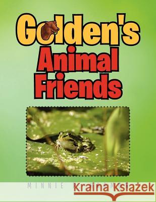 Golden's Animal Friends Minnie P. Harmon 9781456864866 Xlibris Corporation