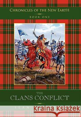 The Clans Conflict Sean C. Helms 9781456865146 Xlibris Corporation