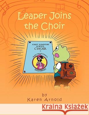 Leaper Joins the Choir Karen Arnold 9781456865351