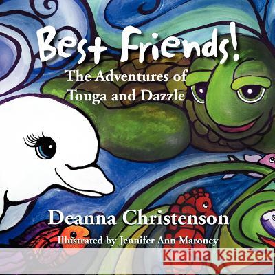 Best Friends! Deanna Christenson 9781456865603