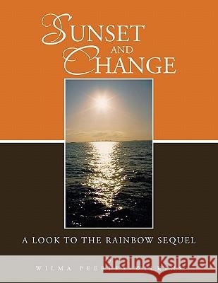 Sunset and Change Wilma Peebles-Wilkins 9781456866242