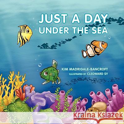 Just A Day Under the Sea Madrigale-Bancroft, Kim 9781456866648