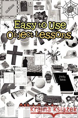 Easy to Use Object Lessons Mitchell Gates 9781456866716 Xlibris Corp. UK Sr