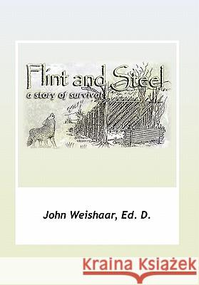 Flint and Steel John Ed D. Weishaar 9781456866778