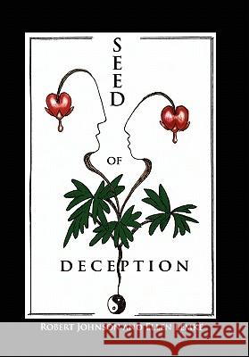 Seed of Deception Robert Johnson and Ellen Lemke 9781456866860 Xlibris Corporation