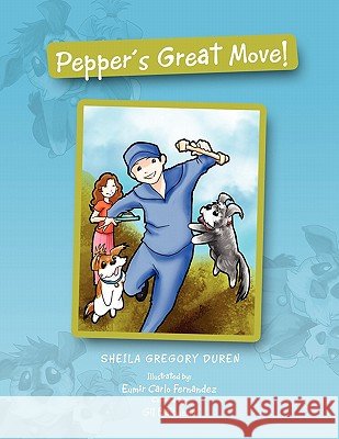 Pepper's Great Move! Sheila Gregory Duren 9781456867669
