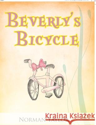 Beverly's Bicycle Norman Taylor 9781456867829