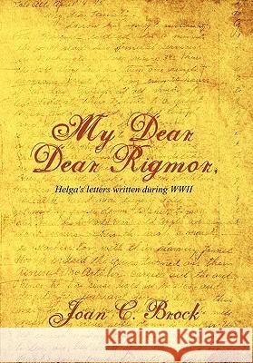 My Dear, Dear Rigmor Joan C. Brock 9781456868413 Xlibris Corporation