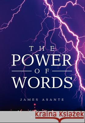 The Power of Words James Asante 9781456868659