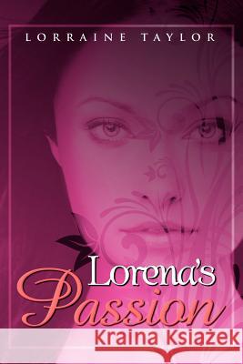 Lorena's Passion Lorraine Taylor 9781456869687