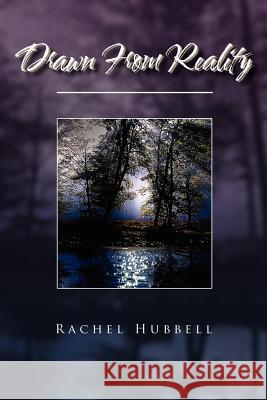 Drawn from Reality Rachel Hubbell 9781456870300