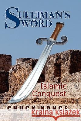 Suleiman's Sword Chuck Nance 9781456873653 Xlibris Corporation