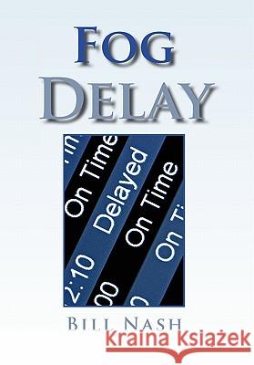 Fog Delay Bill Nash 9781456874902