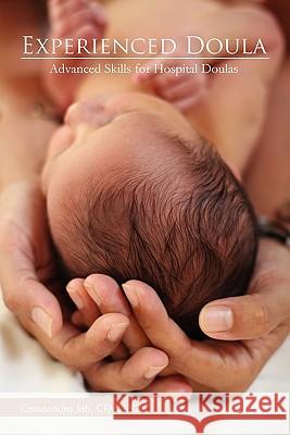 Experienced Doula Cassaundra Cpm Ibclc Jah 9781456874933 Xlibris Corporation