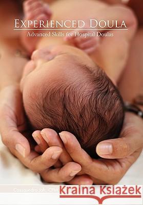 Experienced Doula Cassaundra Cpm Ibclc Jah 9781456874940 Xlibris Corporation