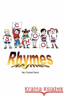 School Rhymes Crystal Davis 9781456875787 Xlibris Corporation