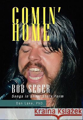 Comin' Home Dan Phd Lake 9781456876234 Xlibris Corporation