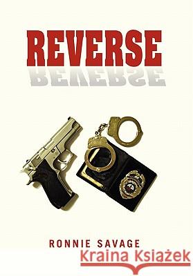 Reverse Ronnie Savage 9781456877606 Xlibris Corporation