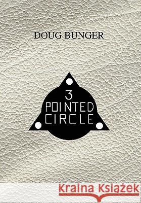 3 Pointed Circle Doug Bunger 9781456878306