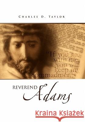 Reverend Adams Charles D. Taylor 9781456878863 Xlibris Corporation