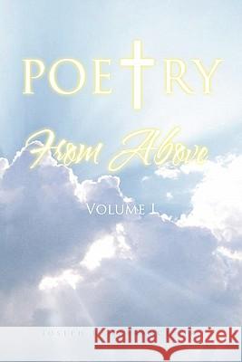 Poetry from Above Volume I Joseph R. Jr. LaFrance 9781456880453 Xlibris Corporation