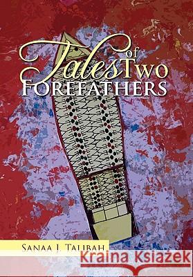 Tales of Two Forefathers Sanaa J. Talibah 9781456880897