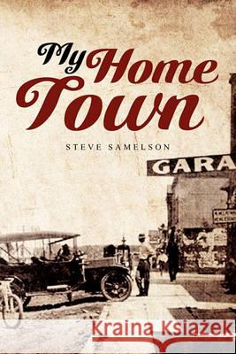 My Home Town: Newell, Iowa Samelson, Steve 9781456882419