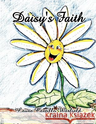 Daisy's Faith Laura Castillo Warfield 9781456883485