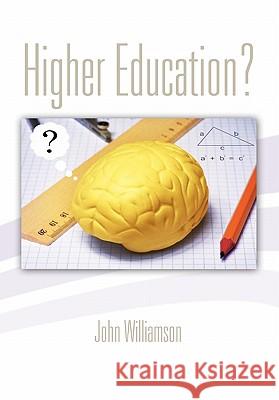 Higher Education? John Williamson 9781456883782