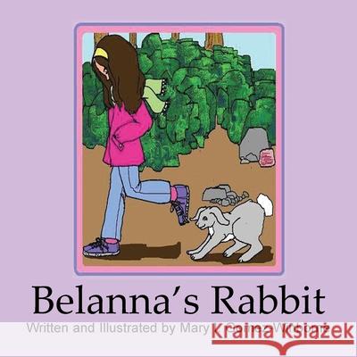 Belanna's Rabbit Mary I. Gomez-Winborne 9781456884420