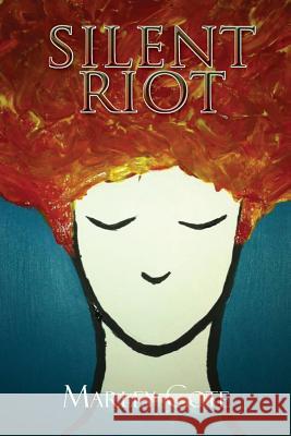 silent riot Cote, Marley 9781456884475 Xlibris Corporation