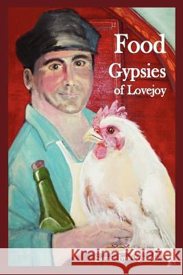 Food Gypsies of Lovejoy Sarah Lynn Roussos 9781456884574 Xlibris Corporation