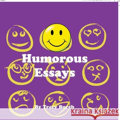 Humorous Essays Tracy Burch 9781456887346 Xlibris Us